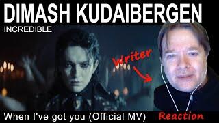 DIMASH KUDAIBERGEN - When I've got you (Official video) - WRITER reaction