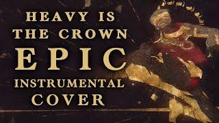 Heavy Is The Crown (Orchestral Instrumental Version) - League of Legends x Linkin Park