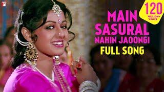 Main Sasural Nahin Jaoongi | Full Song | Chandni | Sridevi, Rishi Kapoor | Pamela Chopra | Shiv-Hari