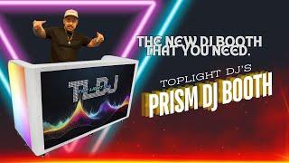 The New PRISM DJ Booth - By Top Light DJ