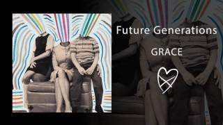 Future Generations - Grace (Official Audio)