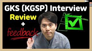 GKS (KGSP) - Interview Review & Feedback