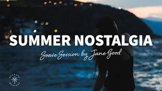 Soave Sessions by Jane Good  Summer Nostalgia - Chillout Music Mix