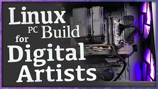 Linux PC Build for Digital Artists