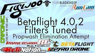 Betaflight 4.0.2 Filters Tuned / Propwash Handling and Tuning