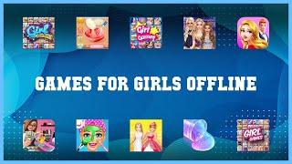 Top rated 10 Games For Girls Offline Android Apps