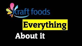 Kraft Foods - Everything About it