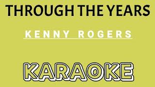 THROUGH THE YEARS - KARAOKE  Song by Kenny Rogers