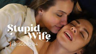 Stupid Wife - 2ª Temporada - 2x04 “Conexão" [Assista o próximo episódio - Link na descrição]