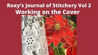 #roxysjournalofstitchery / Working On The Cover Of My Journal