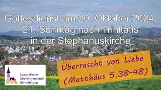 Gottesdienst am 20.10.2024, 21. Sonntag nach Trinitatis, aus der Ev. Kirchengemeinde Bempflingen