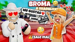 LE CONFIESO A SHARBLOX QUE ME GUSTA BROMA  (se enoja) Roblox