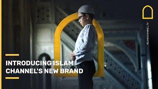 Introducing Islam Channel's new brand | Discover the world of Islam