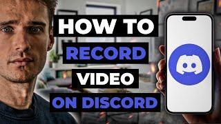 How To Record Video On Discord Mobile