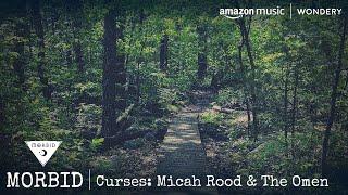 Curses: Micah Rood & The Omen | Morbid