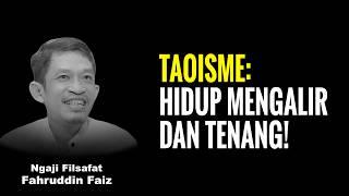 7 Prinsip Taoisme untuk Hidup Lebih Tenang & Bahagia | Ngaji Filsafat - Dr Fahruddin Faiz