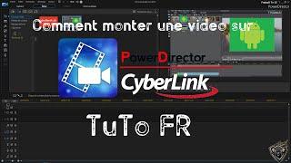 Tout sur powerdirector on apprend le montage video [TUTO/FR]