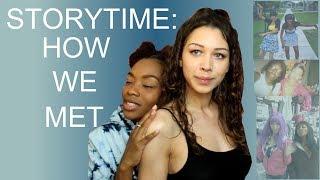 HOW WE MET & BECAME FRIENDS