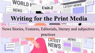 +3 1st year |  B.A. Courses Multidisciplinary Course  | Unit - 2 |  Writing for the Print Media