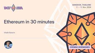 Ethereum in 30 minutes by Vitalik Buterin | Devcon SEA