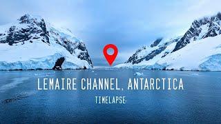 Lemaire Channel, Antarctica, Timelapse 4K