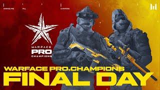 Турнир Warface PRO.Champions. Final day