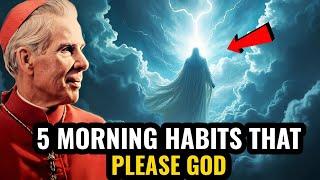 7 Morning Habits That Please God – Do These Every Day | Fulton J Seen