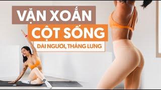 Vặn xoắn sâu, giãn lưng, dài người | DEEP TWIST STRETCH