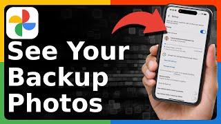 How To See Backup Photos In Google Photos