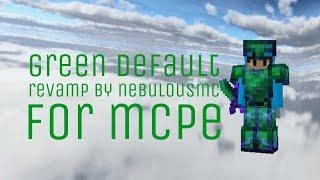 Green Default REVAMP by NebulousMC for MCPE