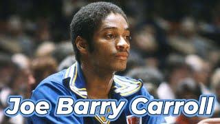 Joe Barry Carroll: The Most MISUNDERSTOOD #1 Pick Ever?