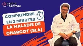 Comprendre en 2 minutes la maladie de Charcot (SLA)