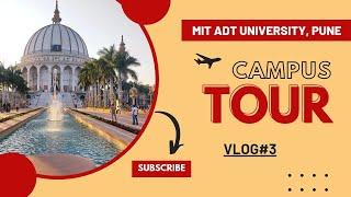 MIT ADT UNIVERSITY, PUNE CAMPUS TOUR VLOG #collegetour  #mitadt #vlog #pune #punecolleges