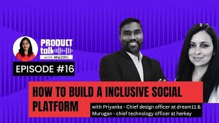 How to build Inclusive Social Platforms | Product Talk with Malthi