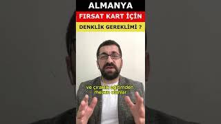 Almanya Fırsat Kart için DENKLİK Gerekli mi | Mesleki yeterlilik Dijital Denklik Yeterli mi? zab dab