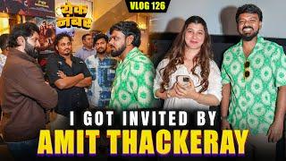 AMIT THACKERAY INVITED ME TO.... | VLOG 126