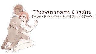 [Girlfriend ASMR] Thunderstorm Cuddles [Snuggles] [Rain and Storm Sounds] [Sleep-aid] [Comfort]