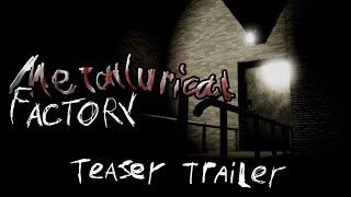 Metallurgical Factory (Teaser trailer) Roblox HORROR