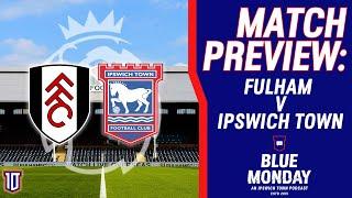  FULHAM V IPSWICH TOWN MATCH PREVIEW | Blue Monday Prematch Show | #itfc #ffc