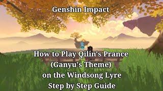 Genshin Impact | How To Play Qilin's Prance (Ganyu's Theme) On Windsong Lyre. Step by Step guide