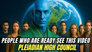 Souls on the Ascension Path: Final Stage Begins — Pleiadian Warning & Spiritual Test Ahead!