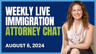 Weekly Live Immigration Attorney Chat