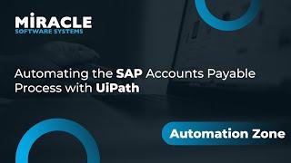 Automating the SAP Accounts Payable Process with UiPath | Automation Zone