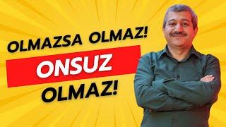 Olmazsa olmaz! Onsuz olmaz! - Arif Yıldız