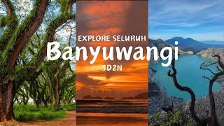 Backpacker explore Banyuwangi dalam 3 hari 2 malam, lengkap dengan estimasi waktu dan biaya!