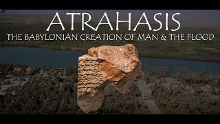 Atrahasis - The Babylonian Myth of the Creation of Man & The Flood