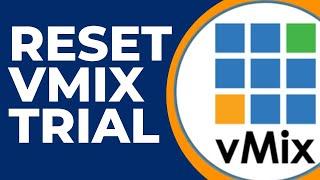 Reset Vmix Trial menggunakan lagi percobaan vmix setelah kadaluarsa tanpa install ulang