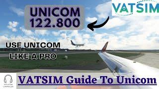 How to Use UNICOM PROPERLY | VATSIM Unicom Guide | From a Controller