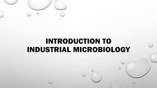 Introduction to Industrial Microbiology - Microbiology with Sumi