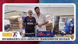 Diyarbakırlı Ulvi Abimizin Trabzonspor Sevdası